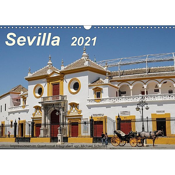 Sevilla Impressionen im Querformat 2021CH-Version (Wandkalender 2021 DIN A3 quer), Michael Schultes