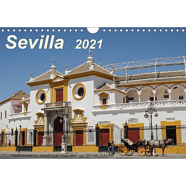Sevilla Impressionen im Querformat 2021CH-Version (Wandkalender 2021 DIN A4 quer), Michael Schultes