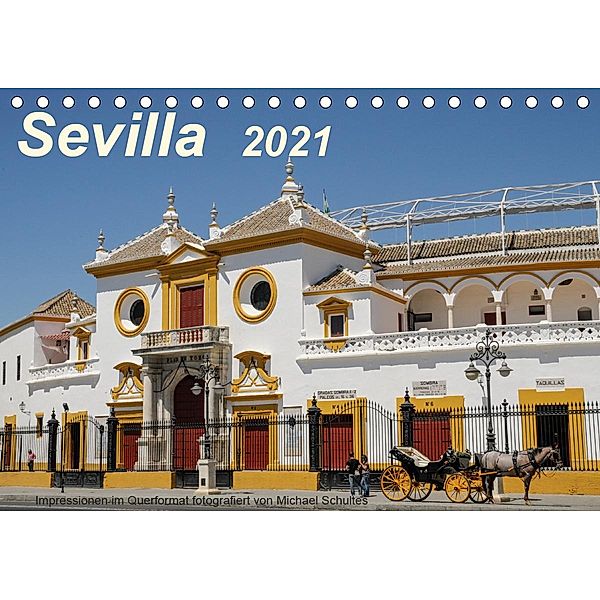 Sevilla Impressionen im Querformat 2021CH-Version (Tischkalender 2021 DIN A5 quer), Michael Schultes