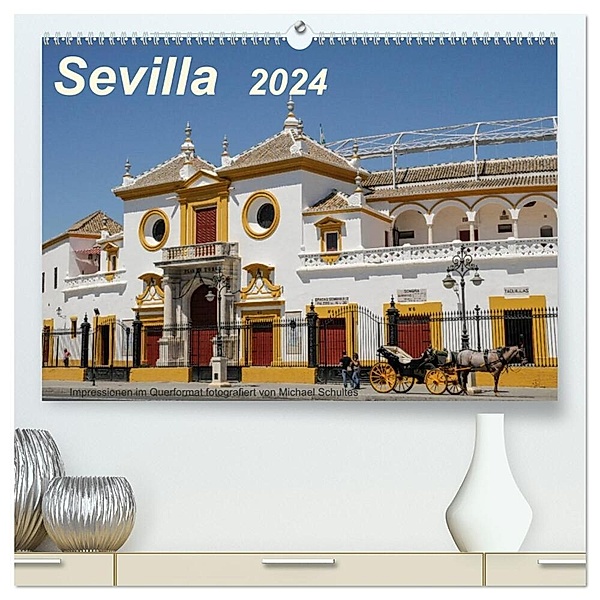 Sevilla Impressionen im Querformat 2024 (hochwertiger Premium Wandkalender 2024 DIN A2 quer), Kunstdruck in Hochglanz, Michael Schultes