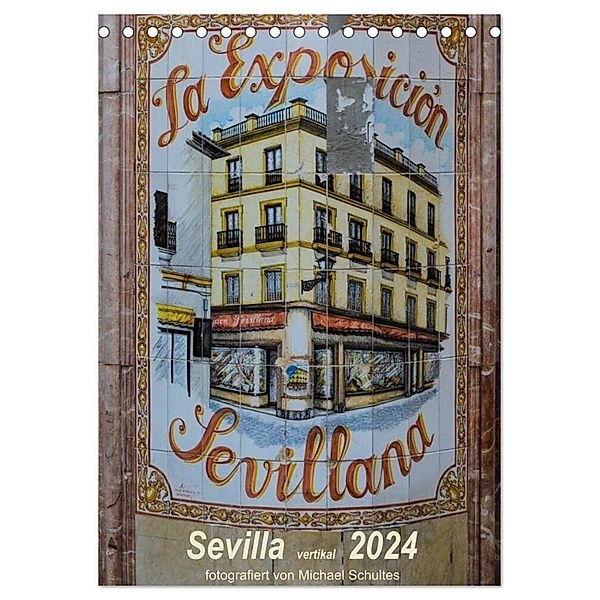 Sevilla Vertikal 2024 (Tischkalender 2024 DIN A5 hoch), CALVENDO Monatskalender, Michael Schultes