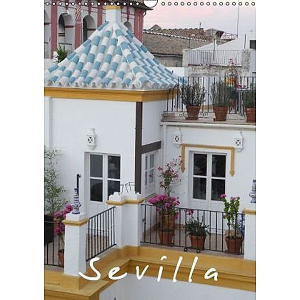 Sevilla (Wandkalender 2015 DIN A3 hoch), Teresa Valmonte