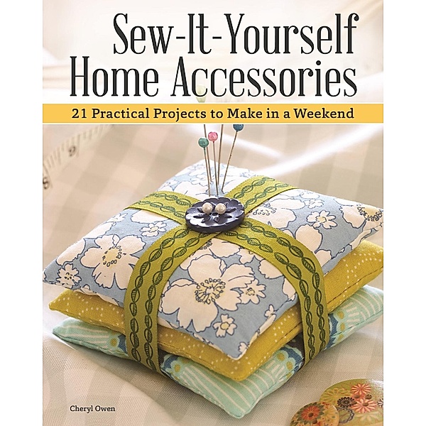 Sew-It-Yourself Home Accessories, Cheryl Owen