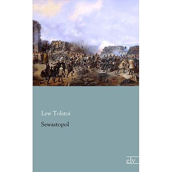Sewastopol, Leo N. Tolstoi