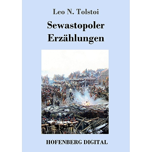 Sewastopoler Erzählungen, Leo N. Tolstoi
