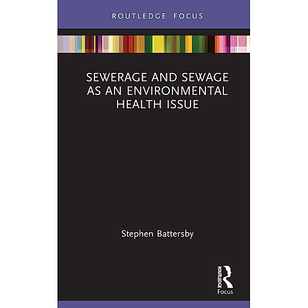 Sewerage and Sewage as an Environmental Health Issue, Stephen Battersby
