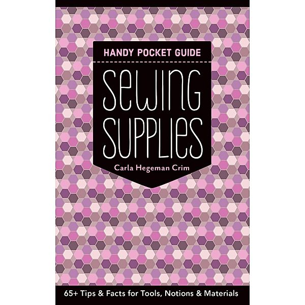 Sewing Supplies Handy Pocket Guide / C&T Publishing, Carla Hegeman Crim
