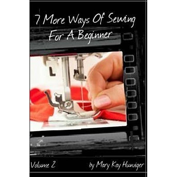 Sewing Tutorials / Inge Baum, Mary Kay Hunziger