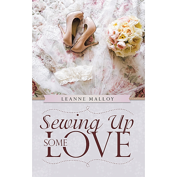 Sewing up Some Love, Leanne Malloy