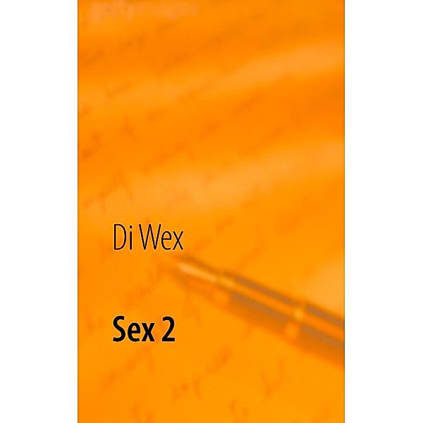 Sex 2, Die Wex