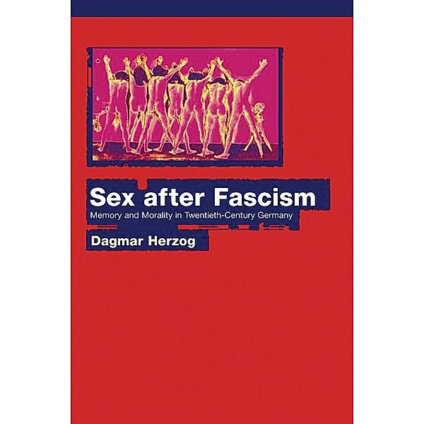 Sex after Fascism, Dagmar Herzog