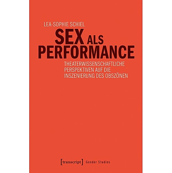 Sex als Performance / Gender Studies, Lea-Sophie Schiel
