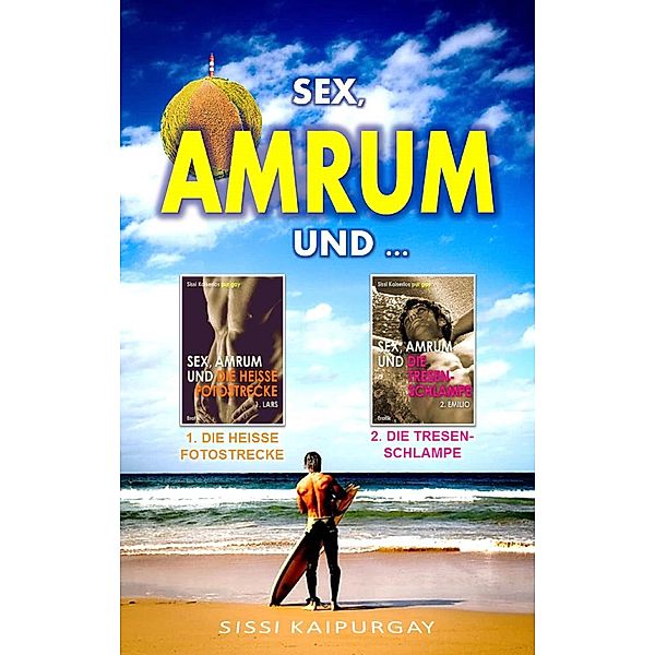 SEX, AMRUM UND ... / Amrum Liebe Bd.1, Sissi Kaipurgay