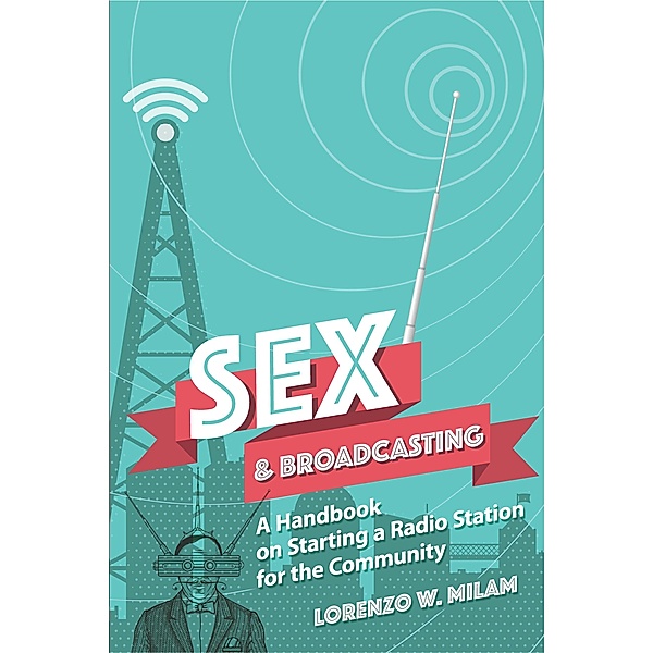 Sex and Broadcasting, Lorenzo W. Milam