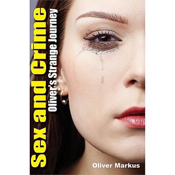 Sex and Crime: Oliver's Strange Journey, oliver Markus