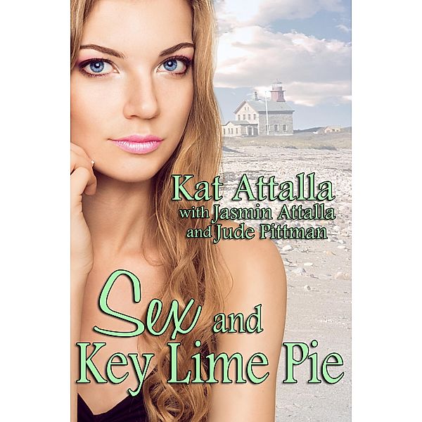 Sex and Key Lime Pie / Books We Love Ltd., Kat Attalla, Jude Pittman