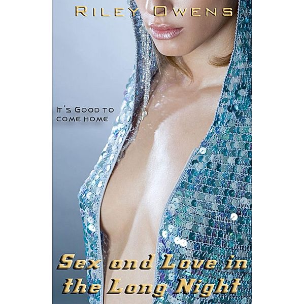 Sex and Love in the Long Night: A Tale of Romantic Sex (Erotic Flights of Fantasy, #5) / Erotic Flights of Fantasy, Riley Owens