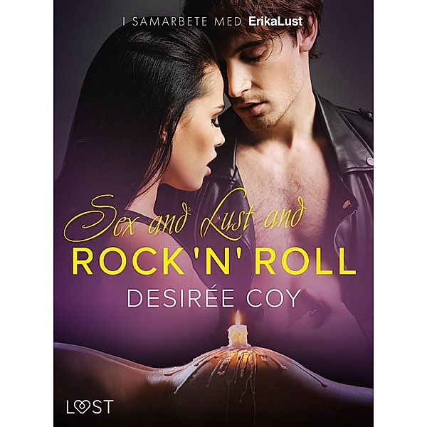 Sex and Lust and Rock 'n' Roll - erotisk novell, Desirée Coy