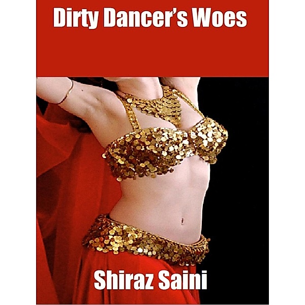 Sex and Relationships: Dirty Dancer’s Woes, Shiraz Saini