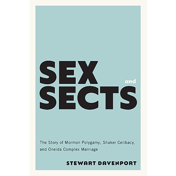 Sex and Sects / American Spirituality, Stewart Davenport