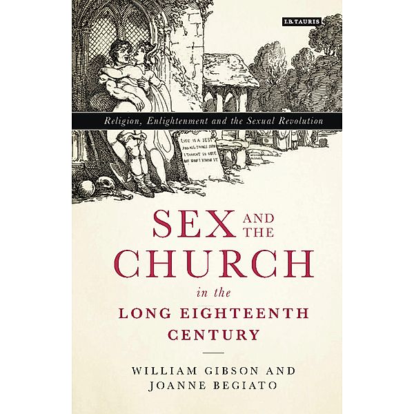 Sex and the Church in the Long Eighteenth Century, William Gibson, Joanne Begiato