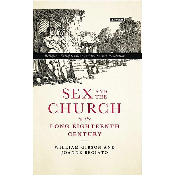 Sex and the Church in the Long Eighteenth Century, William Gibson, Joanne Begiato