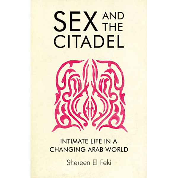 Sex and the Citadel, Shereen El Feki