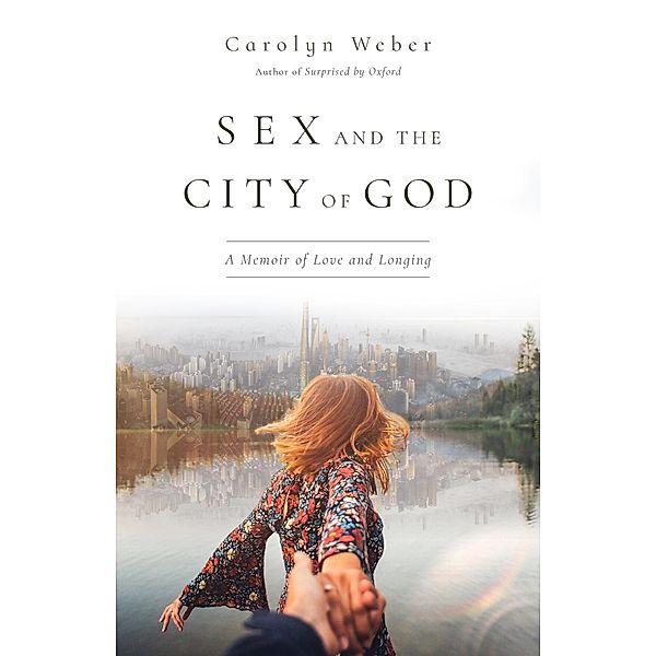 Sex and the City of God, Carolyn Weber