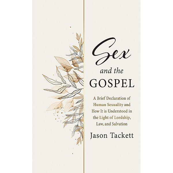 Sex and the Gospel, Jason Tackett