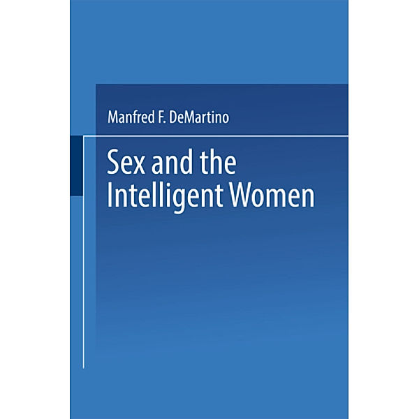 Sex and the intelligent women, Manfred F. DeMartino
