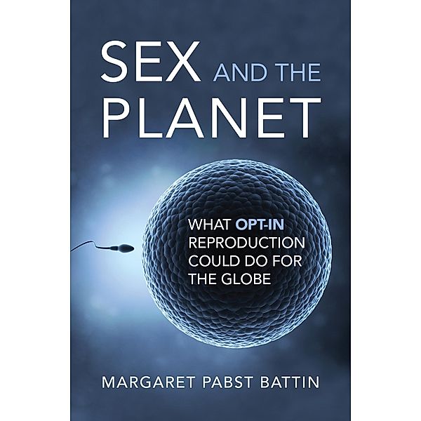 Sex and the Planet / Basic Bioethics, Margaret Pabst Battin