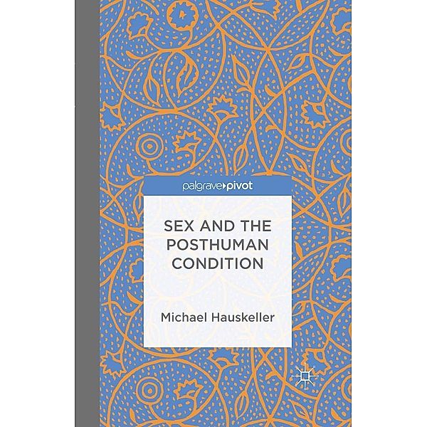 Sex and the Posthuman Condition, M. Hauskeller