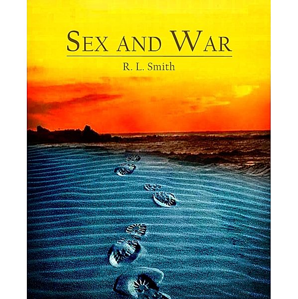 Sex and War, R. L. Smith