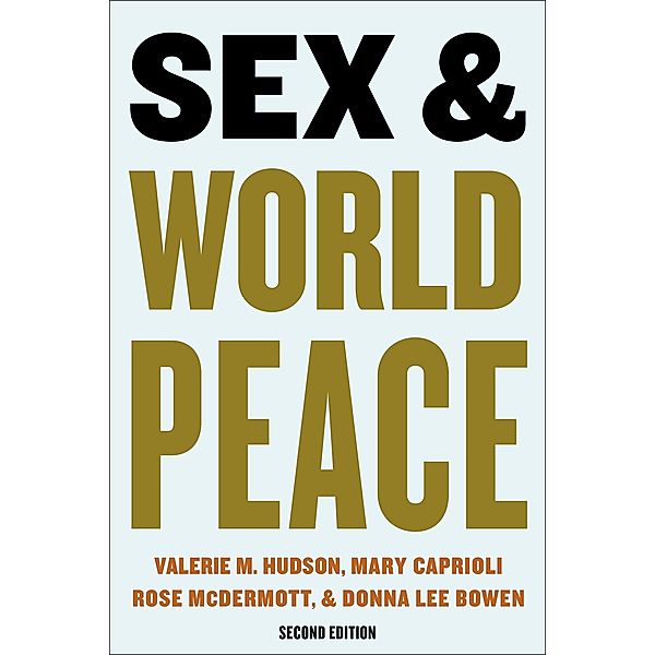 Sex and World Peace, Valerie Hudson, Mary Caprioli, Donna Lee Bowen, Rose Mcdermott
