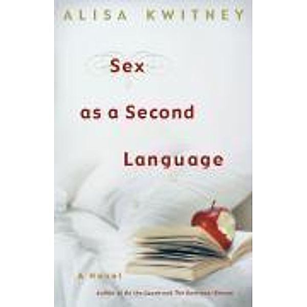 Sex as a Second Language, Alisa Kwitney