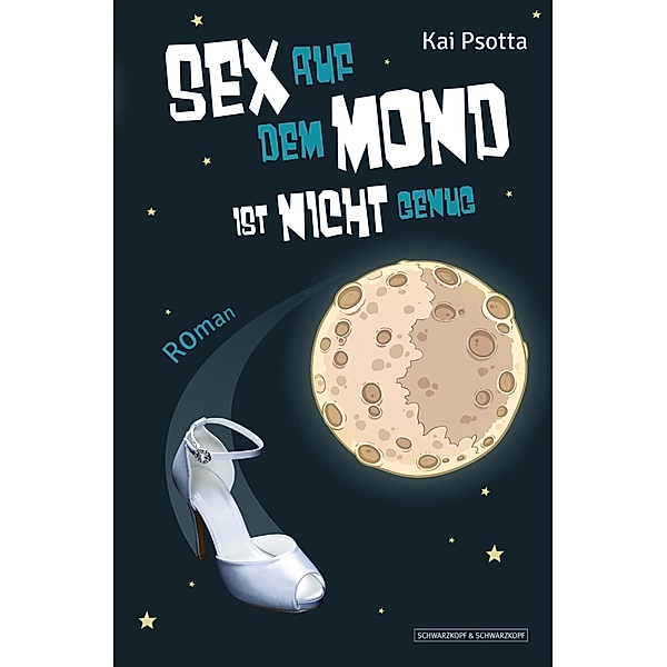 Sex auf dem Mond ist nicht genug, Kai Psotta