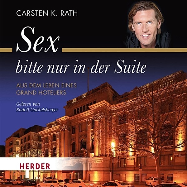 Sex bitte nur in der Suite, Carsten K. Rath