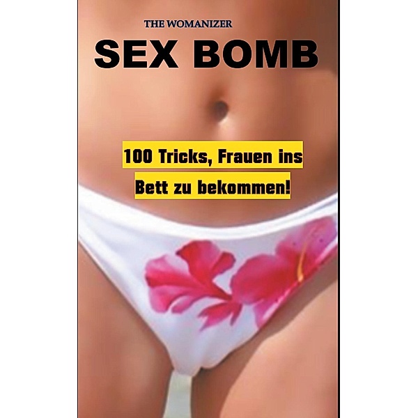 Sex Bomb, The Womanizer