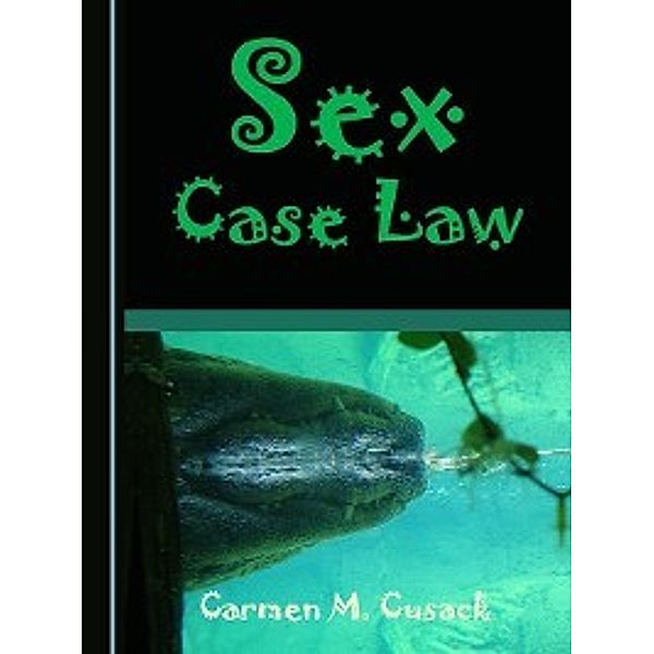 Sex Case Law, Carmen M. Cusack