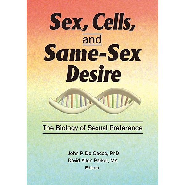 Sex, Cells, and Same-Sex Desire, David A Parker