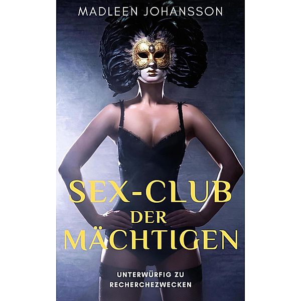 Sex-Club der Mächtigen, Madleen Johansson