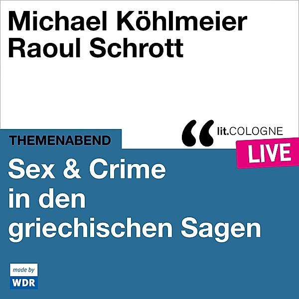 Sex & Crime in den griechischen Sagen, Michael Köhlmeier, Raoul Schrott