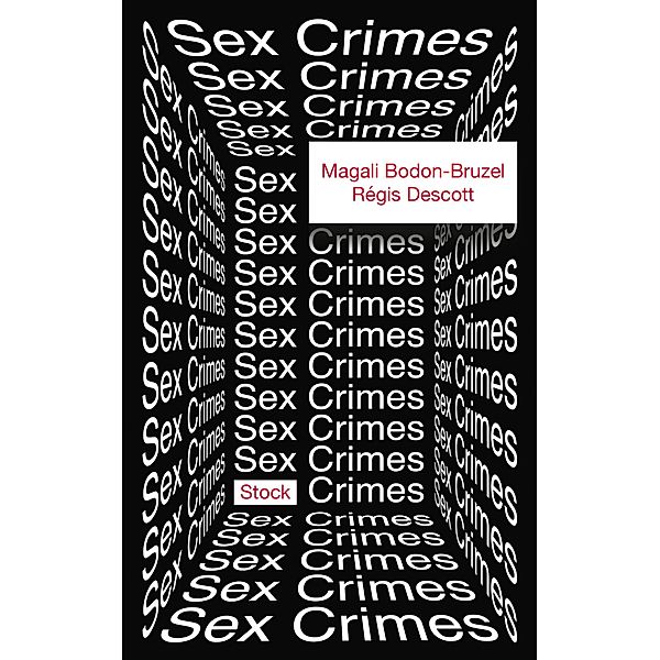 Sex Crimes / Essais - Documents, Magali Bodon-Bruzel, Régis Descott