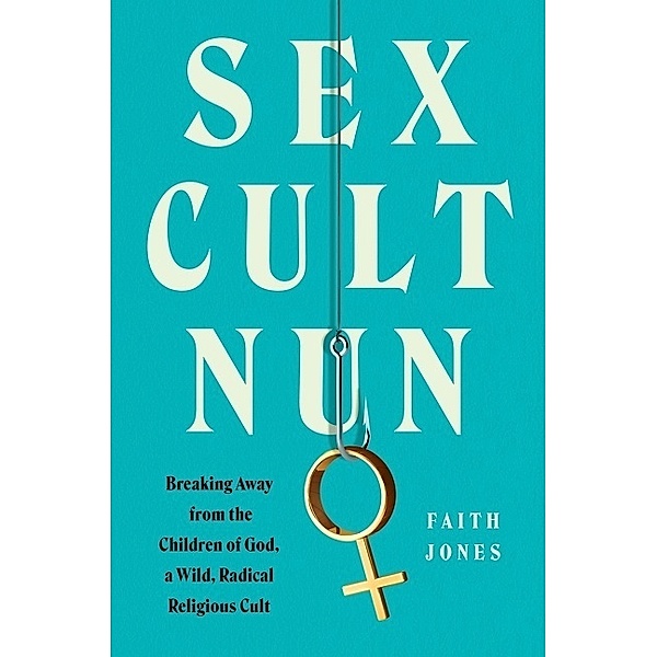 Sex Cult Nun, Faith Jones