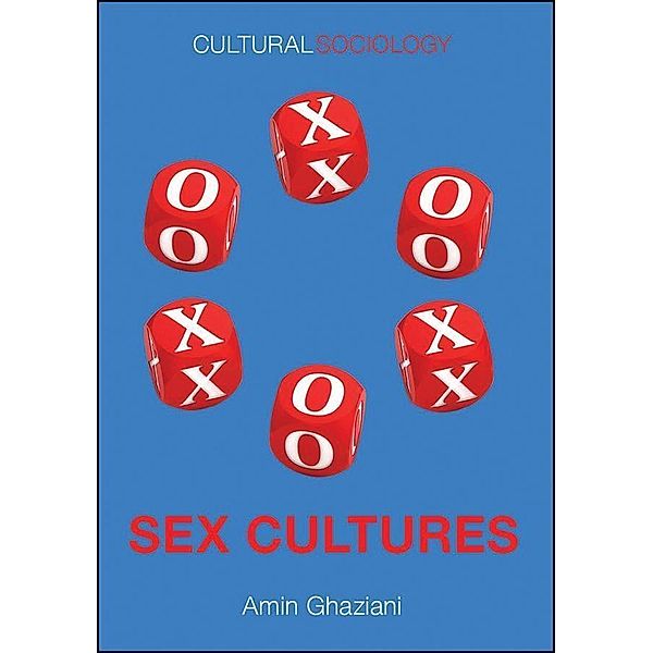 Sex Cultures / Cultural Sociology, Amin Ghaziani