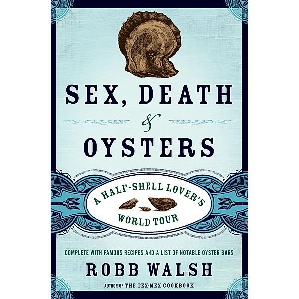 Sex, Death and Oysters, Robb Walsh