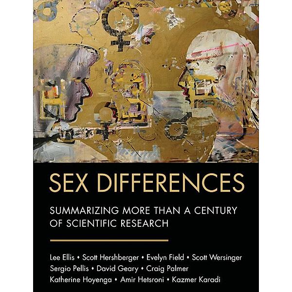 Sex Differences, Lee Ellis, Kazmer Karadi, Scott Hershberger, Evelyn Field, Scott Wersinger, Sergio Pellis, David Geary, Craig Palmer, Katherine Hoyenga, Amir Hetsroni