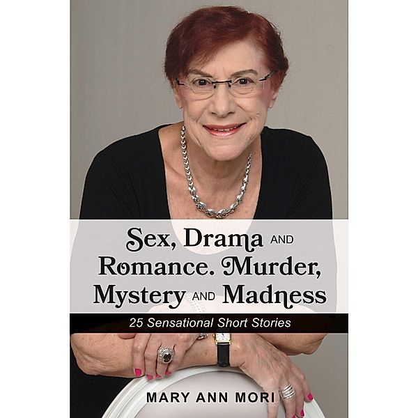 Sex, Drama and Romance. Murder, Mystery and Madness, Mary Ann Mori