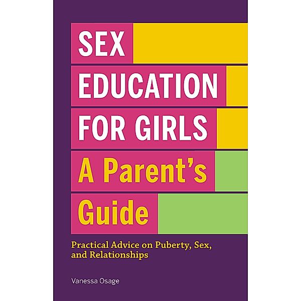 Sex Education for Girls: A Parent's Guide, Vanessa Osage