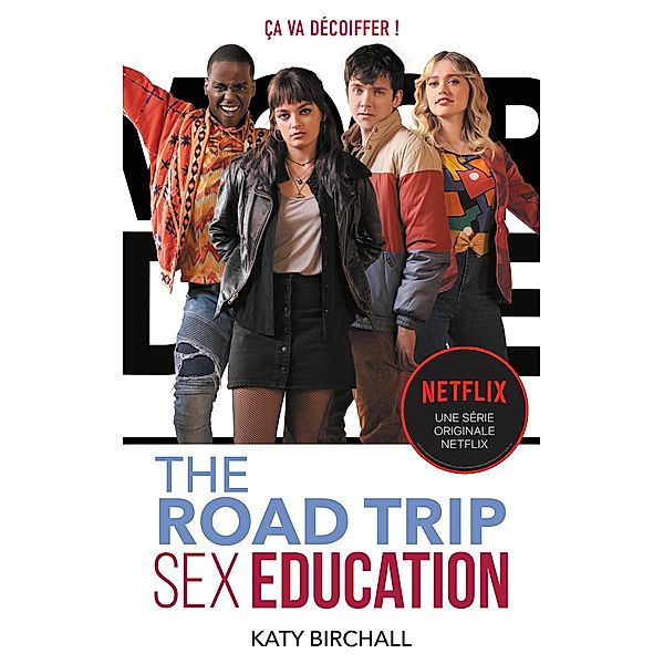 Sex Education - Le roman officiel de la série Netflix / Films & Séries, Katy Birchall